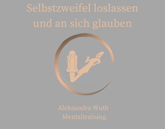 Selbstzweifel loslassen und an sich glauben